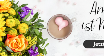 VALENTINS – Muttertag – Frühlingsgrüße ab 19,99€ zzgl. Versand!