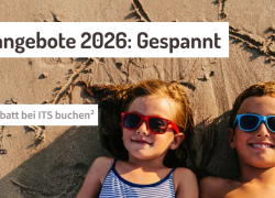 ITS Reisen – Frühbucher Angebote – bis 45% Rabatt!