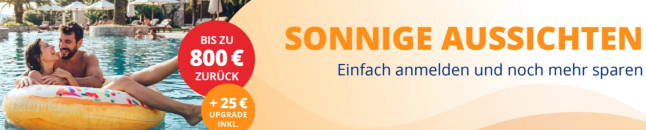 ab-in-den-urlaub.de – Sonnige Aussichten – Cashback bis 800€ Rabatt + 25€ upgrade!